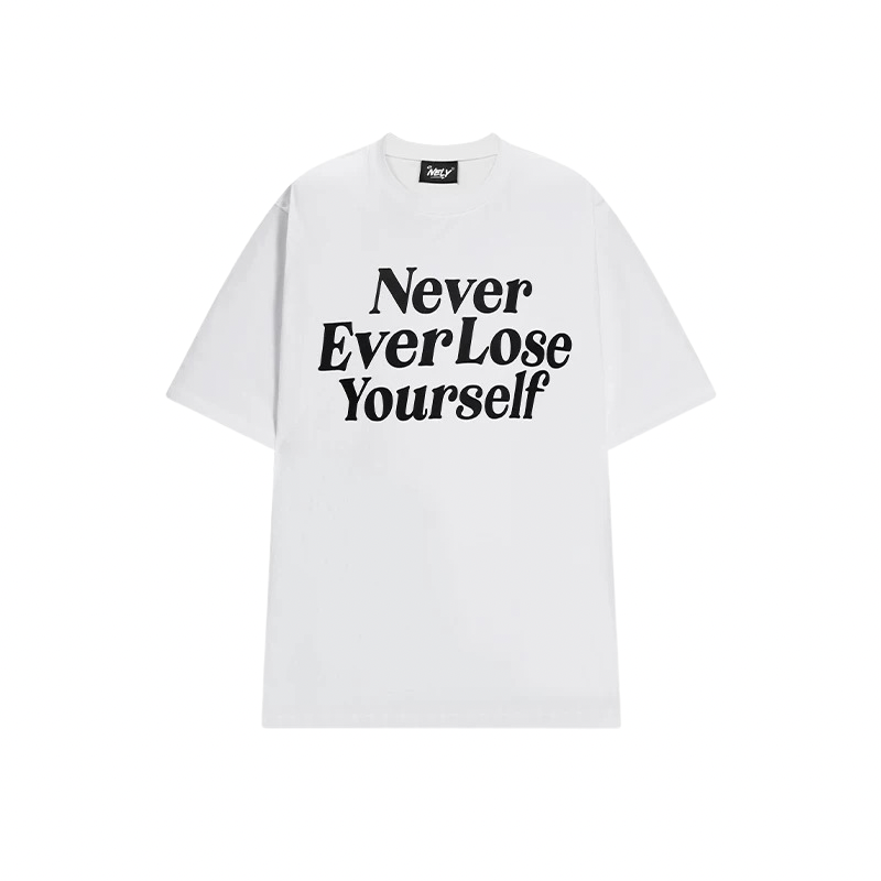 Never Ever Lose Yourself T-shirt