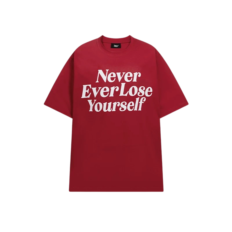 Never Ever Lose Yourself T-shirt