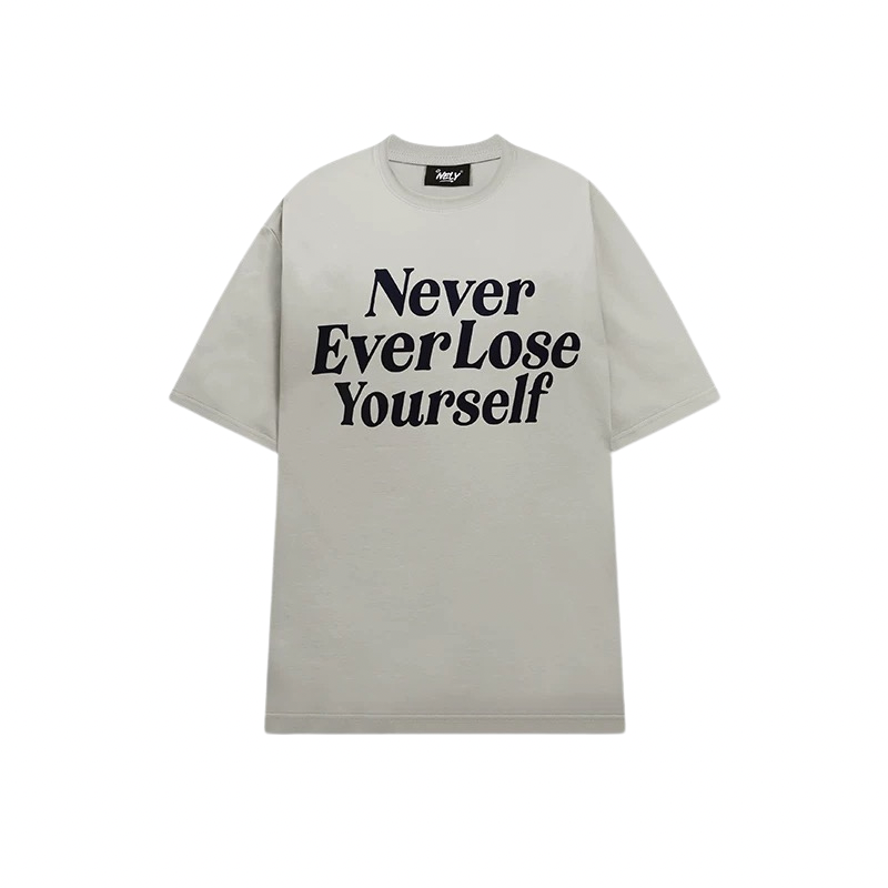Never Ever Lose Yourself T-shirt