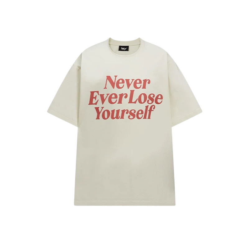 Never Ever Lose Yourself T-shirt